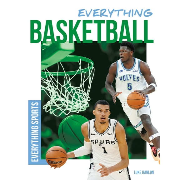 Everything Sports Everything Basketball, (Hardcover)
