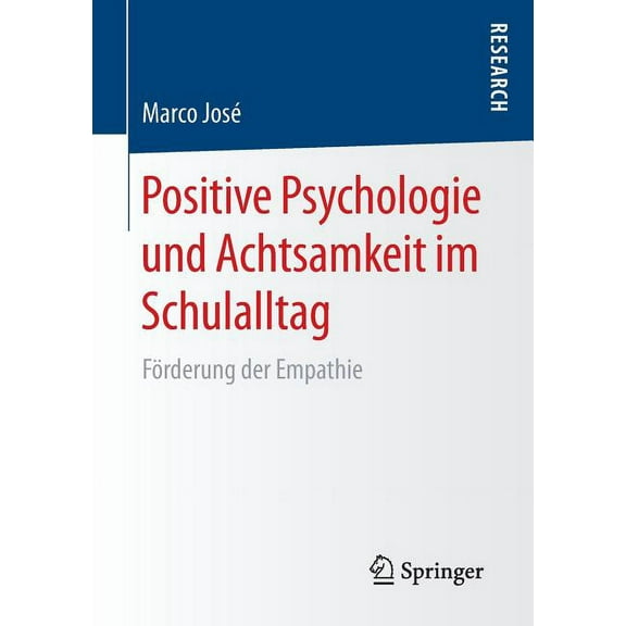Positive Psychologie Und Achtsamkeit Im Schulalltag: FÃ¶rderung Der Empathie, (Paperback)