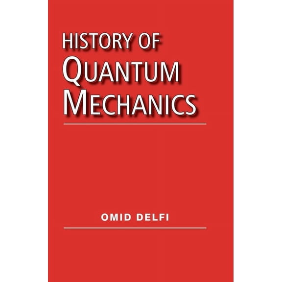 History of Quantum Mechanics, (Hardcover)