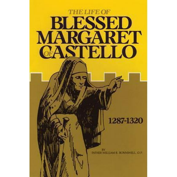Pre-Owned The Life of Blessed Margaret of Castello: 1287-1320 (Paperback) 0895552132 9780895552136