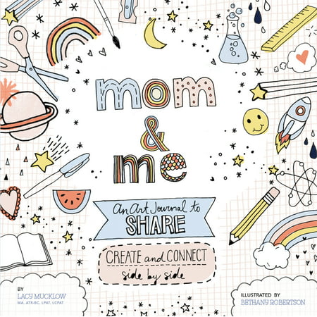 Mom and Me: An Art Journal to Share : Create and Connect Side by