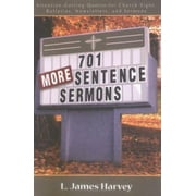 701 More Sentence Sermons: Attention-Getting Quotes for Church Signs, Bulletins, Newsletters, and Sermons (701 Sentence Sermons) [Paperback - Used]