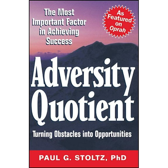 Adversity Quotient: Turning Obstacles Into Opportunities, (Paperback)