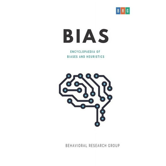 Bias: Encyclopaedia of Biases and Heuristics, (Paperback)