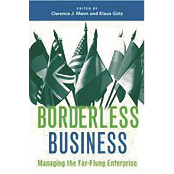 Borderless Business: Managing the Far-Flung Enterprise, (Hardcover)