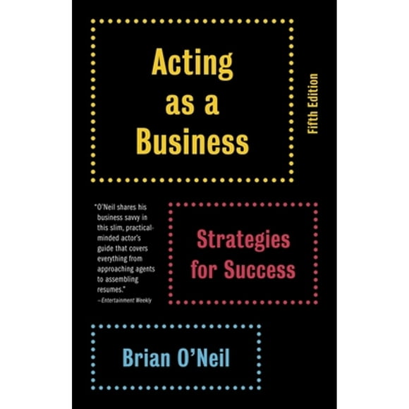 Pre-Owned Acting as a Business: Strategies for Success (Paperback 9780345807076) by Brian O'Neil