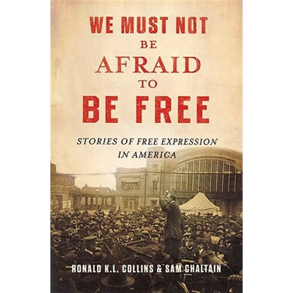 Pre-Owned We Must Not Be Afraid to Be Free: Stories of Free Expression in America Paperback