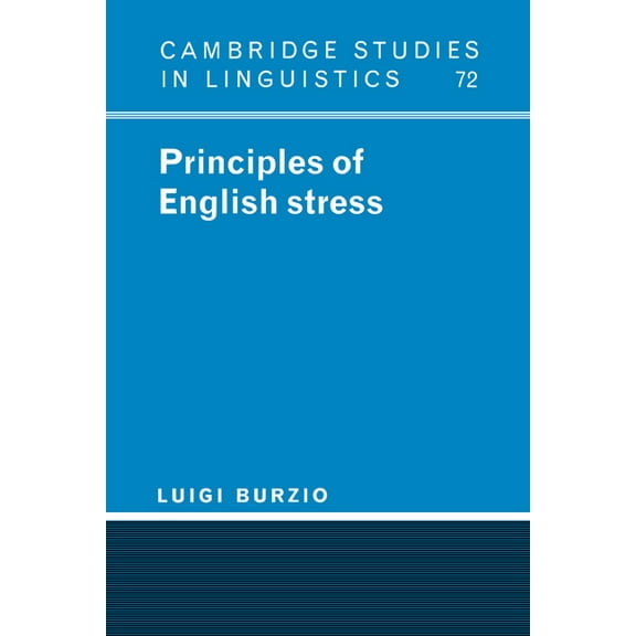 Cambridge Studies in Linguistics Principles of English Stress, Book 72, (Hardcover)