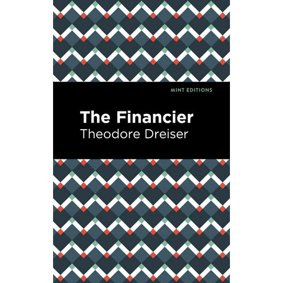 Mint Editions (Literary Fiction) The Financier, (Paperback)