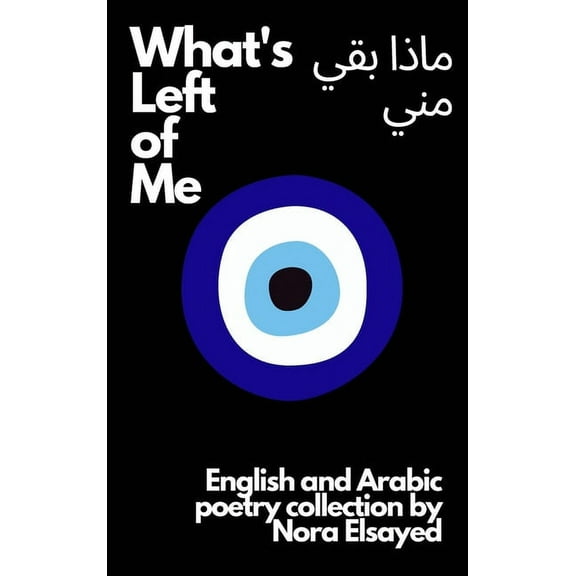 What's Left of Me: An English and Arabic Poetry Collection, (Hardcover)