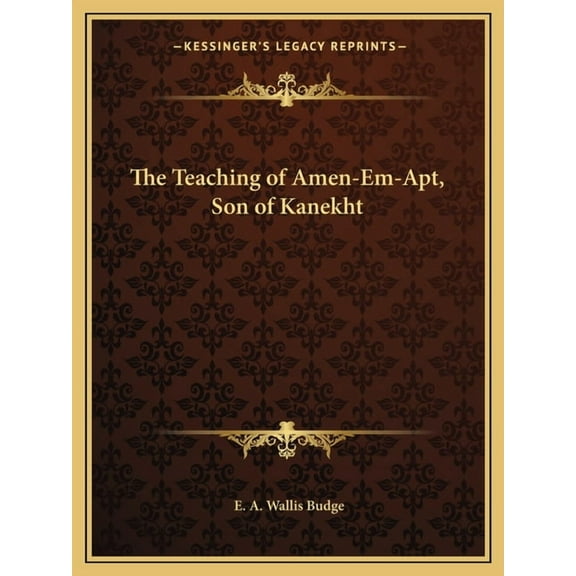 The Teaching of Amen-Em-Apt, Son of Kanekht (Paperback)