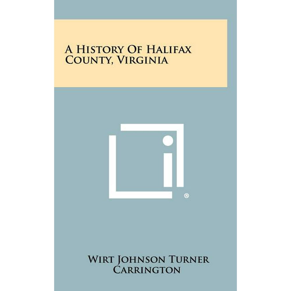 A History Of Halifax County, Virginia (Hardcover)