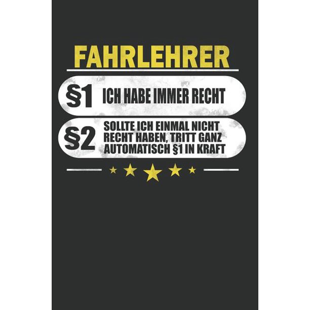 Fahrlehrer §1 Ich Habe Immer Recht §2 Sollte Ich Einmal Nicht Recht