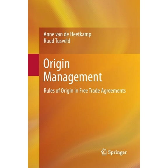 Origin Management: Rules of Origin in Free Trade Agreements, (Paperback)
