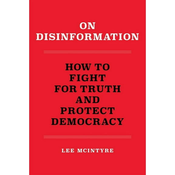 On Disinformation: How to Fight for Truth and Protect Democracy, (Paperback)