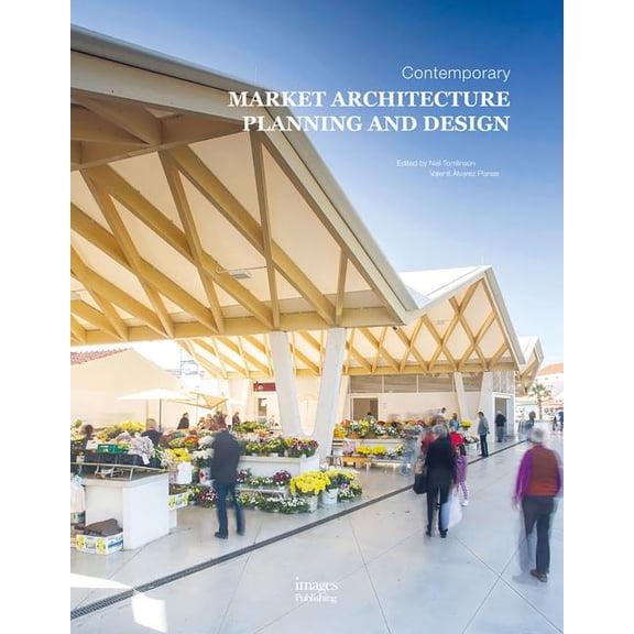 Contemporary Market Architecture : Planning and Design (Hardcover)