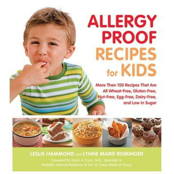 Pre-Owned Allergy Proof Recipes for Kids: More Than 150 Recipes That Are All Wheat-Free, Gluten-Free (Paperback 9781592333837) by Leslie Hammond, Lynne Marie Rominger