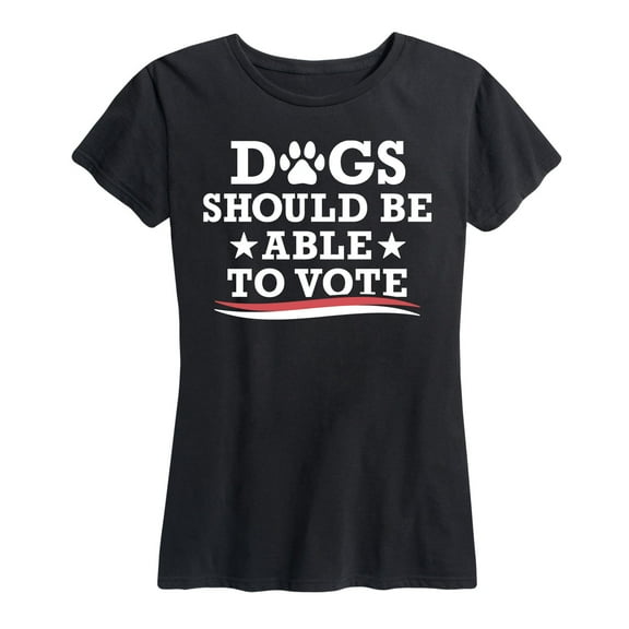 Instant Message - Dogs Should Be Able To Vote - Women's Short Sleeve Graphic T-Shirt