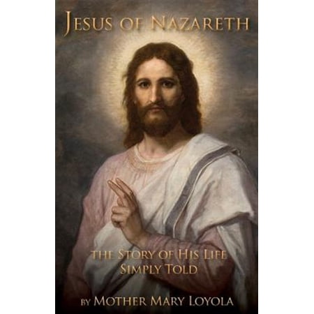 Pre-Owned Jesus of Nazareth: The Story of His Life Simply Told (Paperback)