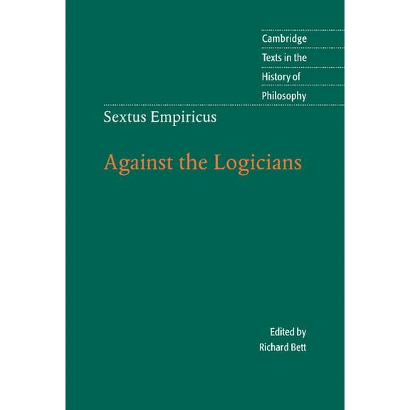 Cambridge Texts in the History of Philos Sextus Empiricus: Against the Logicians, (Hardcover)