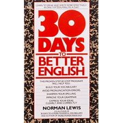 Pre-Owned Thirty Days to Better English: Learn to Speak and Write More Effectively--in Only Fifteen (Paperback 9780451161918) by Norman Lewis