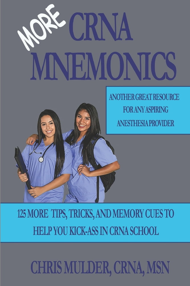 Pre-Owned MORE CRNA Mnemonics: 125 MORE Tips, Tricks, and Memory Cues ...