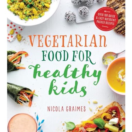 Pre-Owned Vegetarian Food for Healthy Kids: Over 100 Quick and Easy Nutrient-Packed Recipes (Paperback) by Nicola Graimes