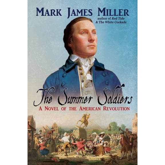 The Summer Soldiers: A Novel of the American Revolution, (Paperback)