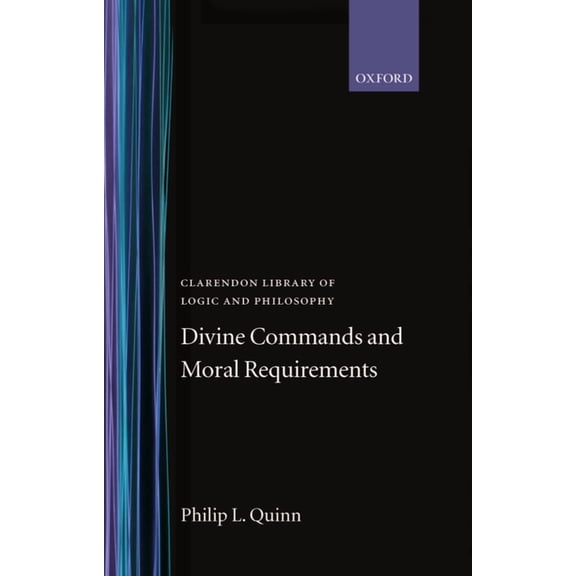 Clarendon Library of Logic and Philosoph Divine Commands and Moral Requirements, (Hardcover)