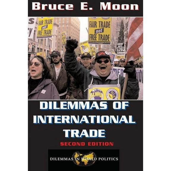 Dilemmas in World Politics Dilemmas of International Trade, (Paperback)