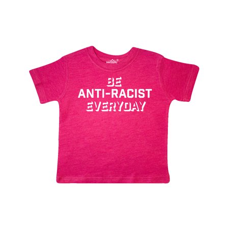 

Inktastic Be Anti-Racist Everyday Gift Toddler Boy or Toddler Girl T-Shirt