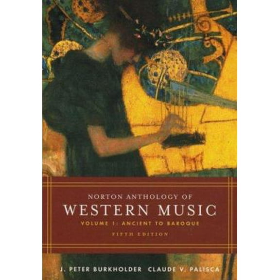 Pre-Owned Norton Anthology of Western Music: Volume 1: Ancient to Baroque (Paperback) 0393979903 9780393979909