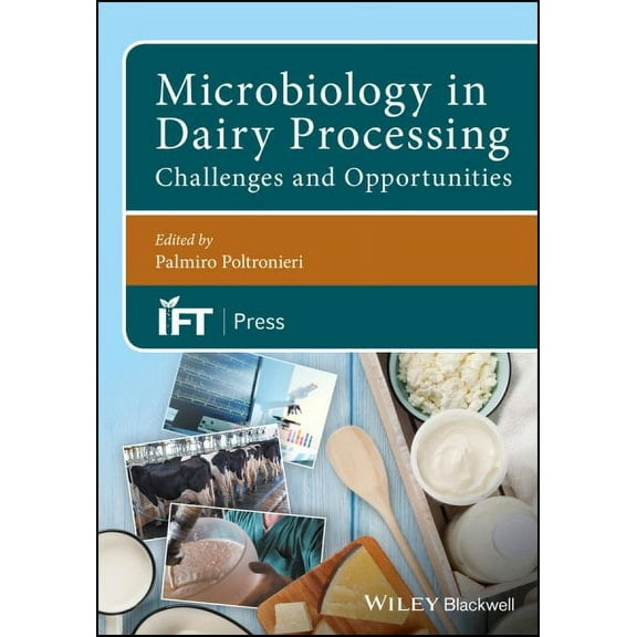 Institute of Food Technologists: Microbiology in Dairy Processing: Challenges and Opportunities (Hardcover)