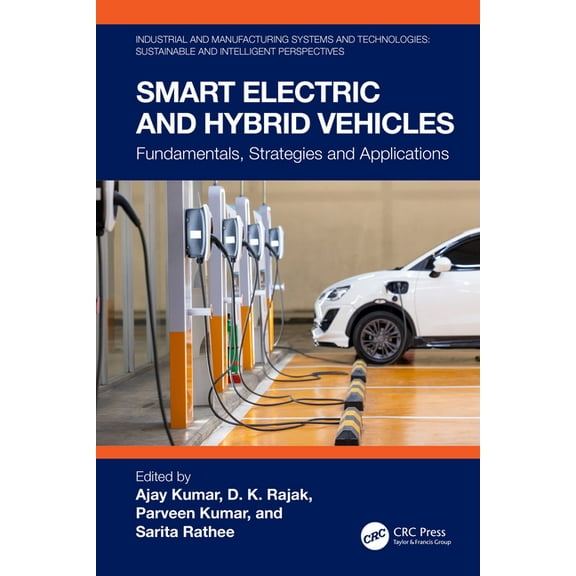 Industrial and Manufacturing Systems and Smart Electric and Hybrid Vehicles: Fundamentals, Strategies and Applications, (Hardcover)