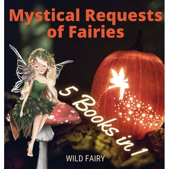 Mystical Requests of Fairies: 5 Books in 1, (Hardcover)