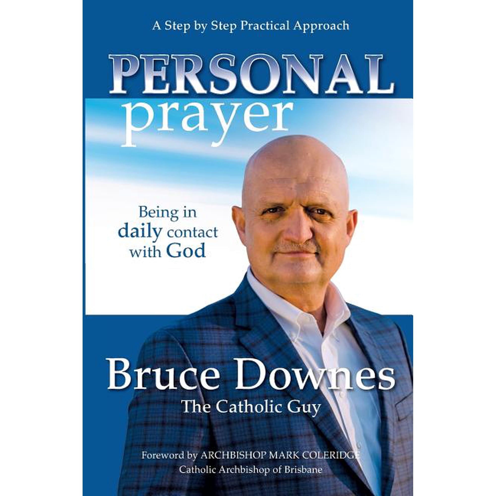 Personal Prayer; A Step by Step Practical Approach: Being in Daily Contact with God (Paperback)