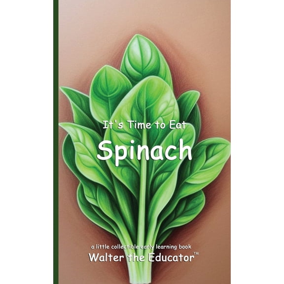 Time to Eat Book It's Time to Eat a Spinach, (Paperback)