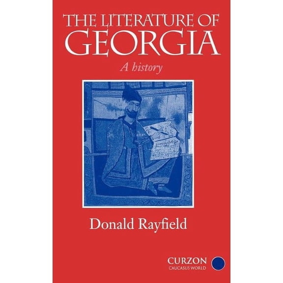 Caucasus World The Literature of Georgia: A History, (Hardcover)