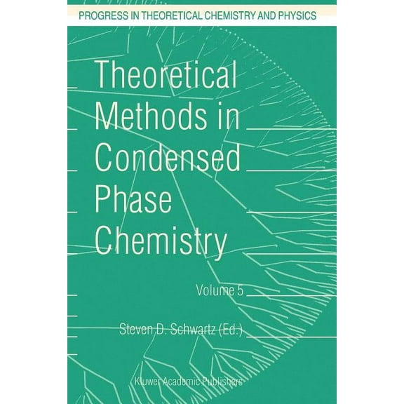 Progress in Theoretical Chemistry and Ph Theoretical Methods in Condensed Phase Chemistry, Book 5, (Paperback)