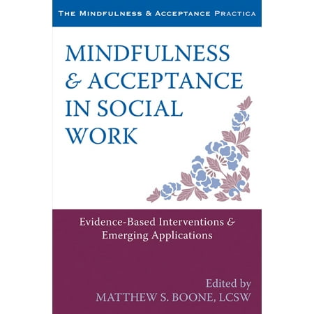 UPC: 9781608828906 | The Context Press Mindfulness and Acceptance Practica Series: Mindfulness and Acceptance in Social Work : Evidence-Based Interventions and Emerging Applications (Paperback)