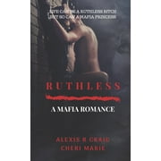 Ruthless: A Mafia Romance (Paperback)