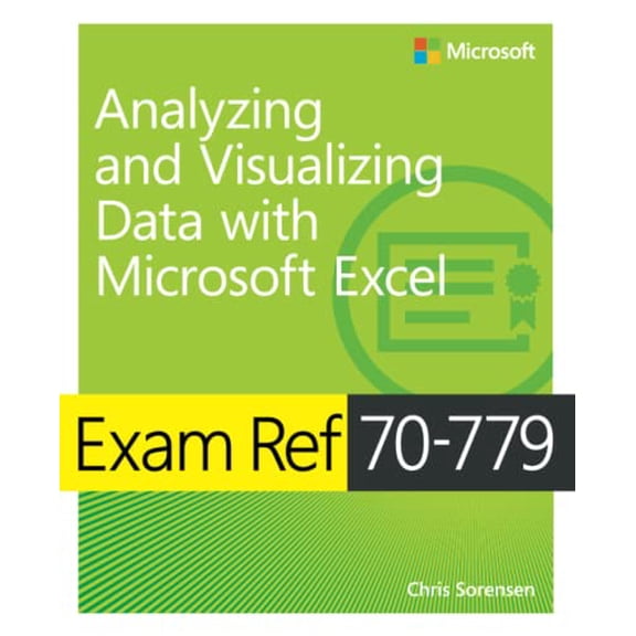 Pre-Owned Exam Ref 70-779 Analyzing and Visualizing Data with Microsoft Excel (Paperback) 1509308040 9781509308040