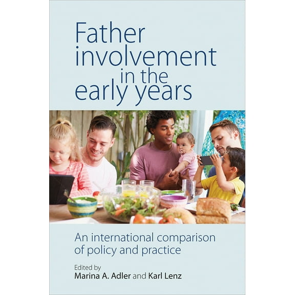 Father Involvement in the Early Years : An International Comparison of Policy and Practice (Paperback)