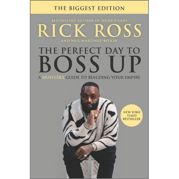 Rick Ross: The Perfect Day to Boss Up: A Hustler's Guide to Building Your Empire (Paperback)