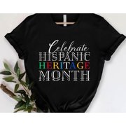 Hispanic Heritage Month Tshirt Celebrate Hispanic Heritage Month Gift Latina Gift Latin Hi