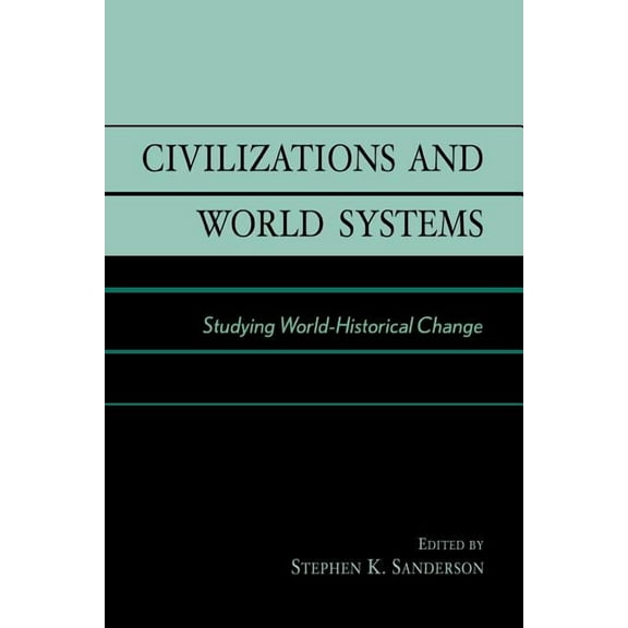 Civilizations and World Systems: Studying World-Historical Change, (Paperback)
