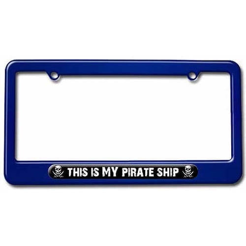 This is My Pirate Ship License Plate Tag Frame, Multiple Colors