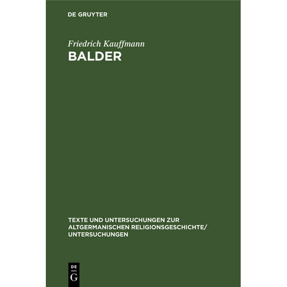 Texte Und Untersuchungen Zur Altgermanischen Religionsgeschi: Balder (Hardcover)