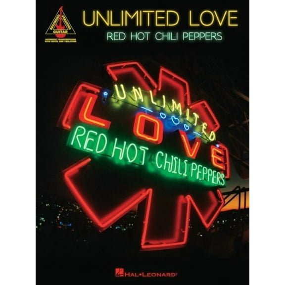 Red Hot Chili Peppers - Unlimited Love: Guitar Recorded Versions Songbook with Full Transcriptions (Paperback) by Red Hot Chili Peppers