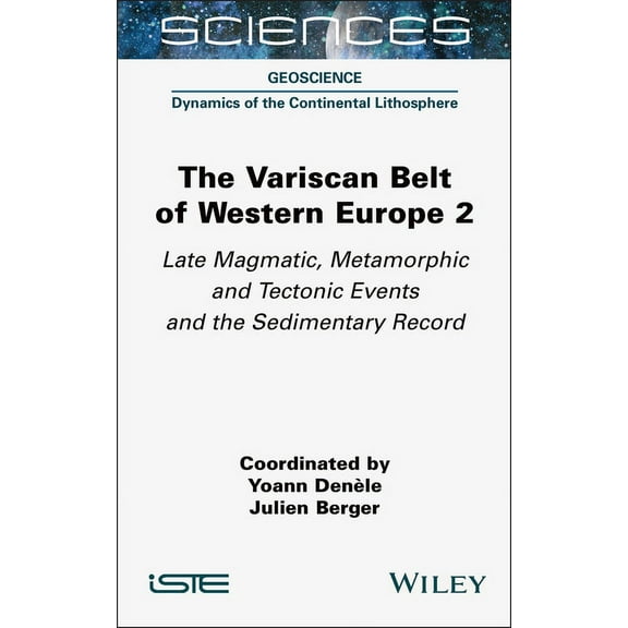 The Variscan Belt of Western Europe, Volume 2: Late Magmatic, Metamorphic and Tectonic Events and the Sedimentary Record, (Hardcover)